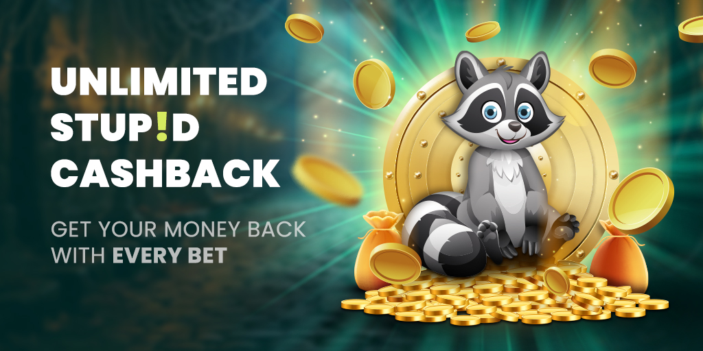 UNLIMITED STUPID CASHBACK